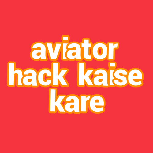 aviator hack kaise kare